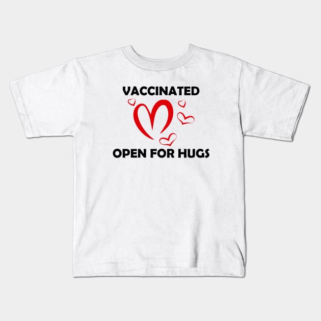 Vaccinated Open For Hugs - Immunization Pro-Vaccine - Black Lettering Kids T-Shirt by Color Me Happy 123